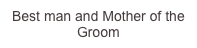 Best man and...