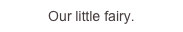 Our little ...