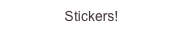 Stickers!